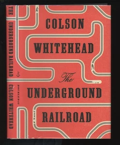 Whitehead, Colson: The Underground Railroad HB/DJ 1st/1st - Picture 1 of 6