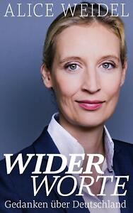 Alice Weidel / Widerworte: Gedanken über Deutschland9783864706318