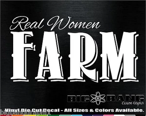 REAL WOMEN FARM/ Farmer Boy Girl Funny corn Crops DECAL Sticker Diesel Truck Car - Picture 1 of 2