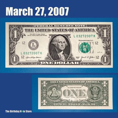 March 27, 2007 Birthday Anniversary $1 One Dollar Bill Serial Number 03272007 - Image 1 of 2