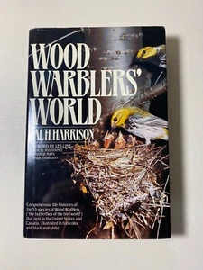 WOOD WARBLERS' WORLD 1984 Hal. H. Harrison 1st Printing First Edition Illust DJ - Picture 1 of 8