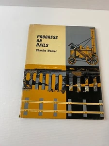 Progress On Rails by Charles Walker 1964 1st Ed. Vintage Hardcover Steam Trains - Picture 1 of 21