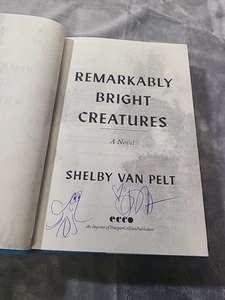Remarkably Bright Creatures Signed Book Shelby Van Pelt 1st Ed 24th Print - Picture 1 of 12