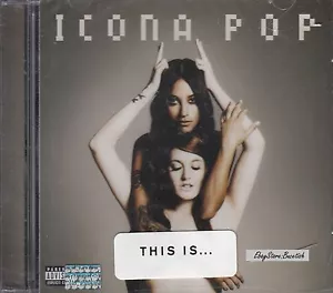 Icona Pop This Is... Icona Pop CD New Sealed - Imagen 1 de 2