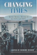 Changing Times: Welsh Women Writing on the 1950s and 1960s (Honno a... Paperback