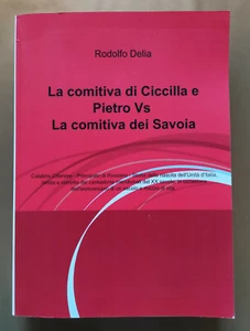 LA COMITIVA DI CICCILLA E PIETRO VS LA COMITIVA DEI SAVOIA, Rodolfo Delia, 2015. - Picture 1 of 6