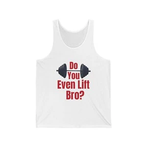 "Do You Even Lift Bro?" Unisex Jersey Tank - Picture 1 of 7