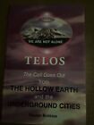 Telos : The Call Goes Out From The Hollow Earth And The By Dianne Robbins Ln