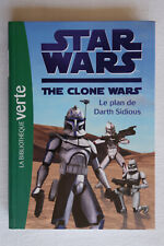 Star Wars The Clone Wars T.7 Le plan de Darth Sidious - Bibliothèque Verte -TBE 