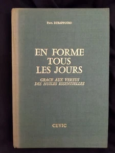 En forme tous les jours grace aux vertus des huiles essentielles/ P. Duraffourd - Imagen 1 de 8