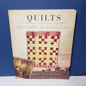 QUILTS OF PRINCE EDWARD ISLAND The Fabric of Rural Life Sherrie Davidson - Picture 1 of 7