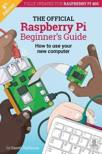 The Official Raspberry Pi Beginner's Guide 2020: How to use your new c - GOOD Foto 1 de 1