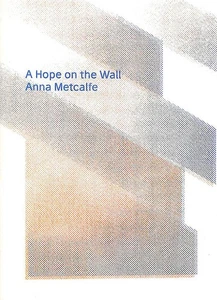 A Hope on the Wall by Metcalfe, Anna - Imagen 1 de 1