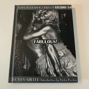 Bobby Miller FABULOUS! A PHOTOGRAPHIC DIARY OF STUDIO 54 1st edition EUC 1998 - Picture 1 of 7