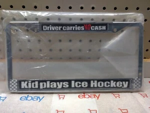 AUTO NEW SEALED KID PLAYS ICE HOCKEY NO CASH LICENCE PLATE SURROUND METAL CHROME - Picture 1 of 1