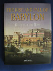 The Rise and Fall of Babylon Gateway of the Gods by Anton Gill