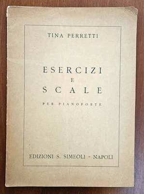 Esercizi E Scale Per Pianoforte - Tina Perretti - Ed. Semioli, 1962 - Immagine 1 di 4