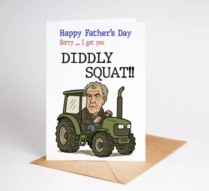 Funny Happy Fathers Day Card Dad Grandad  Got You Diddly Squat BC034 - Picture 1 of 3