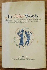 In Other Words: by C.J. Moore Foreward by Simon Winchester, Allen & Unwin 2004 - Picture 1 of 6
