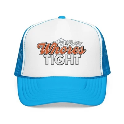 I Like My Whores Tight Embroidered Trucker Hat, Funny Adult Humor Cap - Image 1 of 4