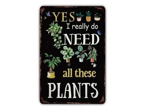 Yes I Really Do Need All These Plants Vintage Style Metal Sign Garden Outdoor - Picture 1 of 6