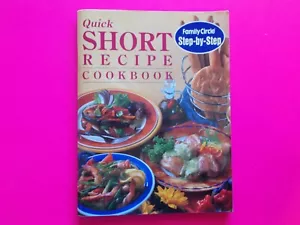 FAMILY CIRCLE - QUICK SHORT RECIPE COOKBOOK - FAMILY CIRCLE STEP-BY-STEP COOKING - Picture 1 of 3