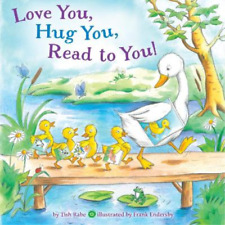 Tish Rabe Love You, Hug You, Read to You! (Board Book)