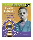 Lewis Latimer: The Man Behind a Better Light Bulb, Nancy Dickmann