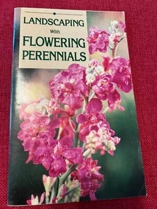 1985 LANDSCAPING WITH FLOWERING PERENNIALS Excerpted from The Perennial Garden - Picture 1 of 5