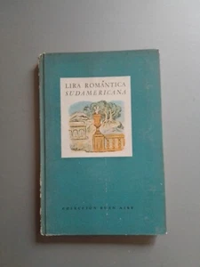 Lira romantica sudamericana - Sel. y Prologo M. Mujica Lainez - Imagen 1 de 7