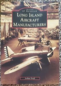 Images of Aviation Ser.: Long Island Aircraft Manufacturers by Joshua Stoff...