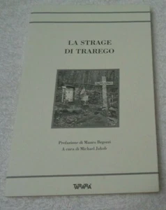LA STRAGE DI TRAREGO A CURA DI MICHAEL JAKOB EDIZIONE TARARA 2003 - Picture 1 of 4