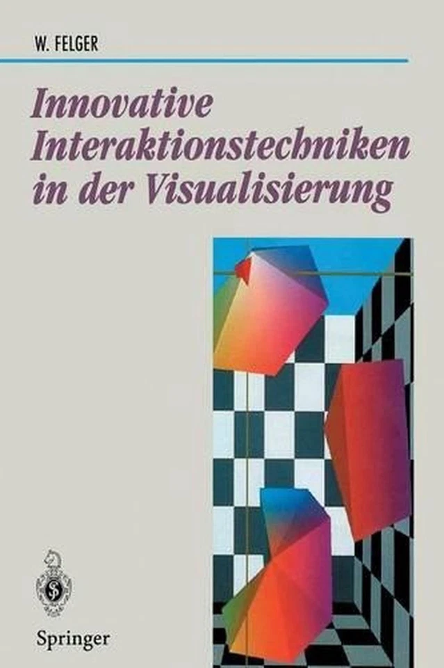 Innovative Interaktionstechniken in der Visualisierung by Wolfgang Felger (Germa - Image 1 of 1