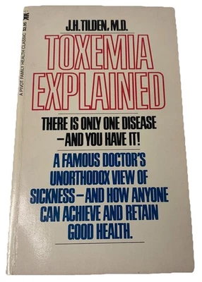 TOXEMIA EXPLAINED by J.H. Tilden Revised Edition 1981 Paperback - Image 1 of 4