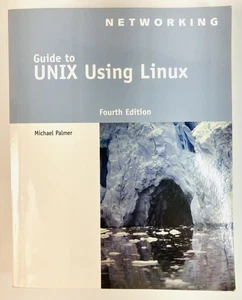 GUIDE TO UNIX USING LINUX (NETWORKING (COURSE TECHNOLOGY)) By Michael Palmer NEW - Imagen 1 de 6