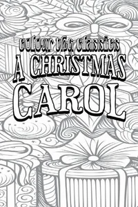 EXCLUSIVE COLORING BOOK Edition of Charles Dickens' A Christmas Carol: A Ghost S - Picture 1 of 1