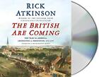 The British Are Coming: The War for America, Lexington to Princeton, 1775-1777 (
