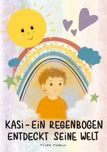 Kasi - ein Regenbogen entdeckt seine Welt Tilda Teebus Taschenbuch 52 S. Deutsch - Bild 1 von 1