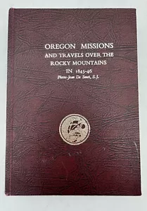 Oregon Missions and Travels Over Rocky Mtns 1845-46 Pierre-Jean De Smet - Picture 1 of 11