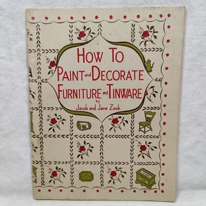 Rare 1960 Vtg How To Paint & Decorate Furniture & Tinware By Jacob & Jane Zook - Picture 1 of 24