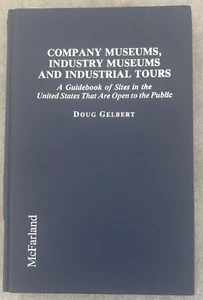 Company Museums, Industry Museums, and Industrial Tours... Doug Gelbert - Foto 1 di 7