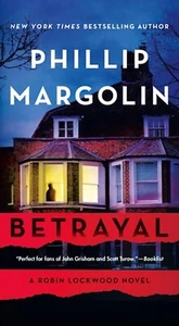 BETRAYAL : A Robin Lockwood Novel by Phillip Margolin Paperback - Foto 1 di 1
