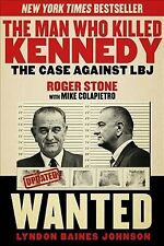 Man Who Killed Kennedy : The Case Against LBJ, Paperback by Stone, Roger; Col...