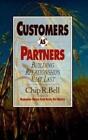 Bell Customers As Partners: Building Relationships That Last (Relié)