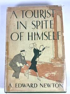 A Tourist In Spite Of Himself Book A. Edward Newton Illustrated HB DJ 1930 - Picture 1 of 24
