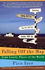 Falling Off the Map: Some Lonely Places of The World ... by Iyer, Pico Paperback
