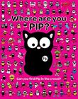 Where Are You Pip? (My Cat Pip) By Bendy, Karen Paperback / Softback Book The