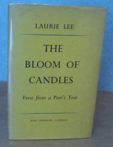THE BLOOM OF CANDLES; VERSE FROM A POET'S YEAR by Laurie Lee 1947 Caxton Press - Picture 1 of 14