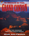 In Search Of The Grand Canyon : Down The Colorado With John Wesle