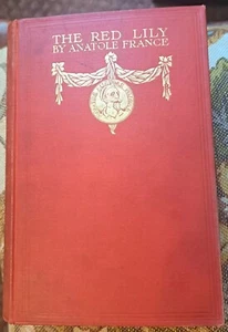 THE RED LILY, Anatole France, The Bodley Head, London 1908, Ltd. Ed 500 RARE, VG - Picture 1 of 13